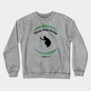 Three Putt Artist Golf Crewneck Sweatshirt